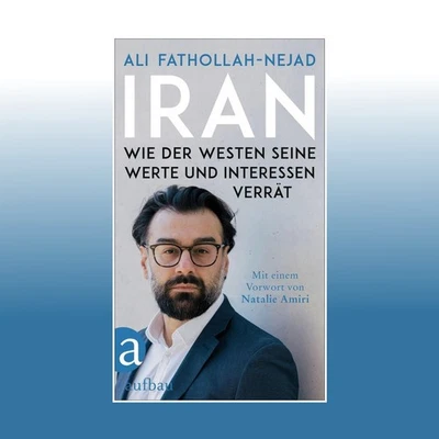 Iran - Wie der Westen seine Werte und Interessen verrät | Ali Fathollah-Nejad - Bild 1 von 2