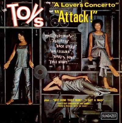 The Toys Sing A Lover's Concerto and Attack! by Toys
