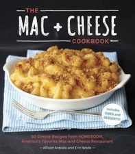 The Mac + Cheese Cookbook: 50 Simple Recipes from Homeroom, America's Fav - GOOD