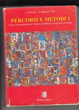 Corso di matematica Percorsi e Metodi 1 L. Tonolini, A. Manenti Calvi. MINERVA 