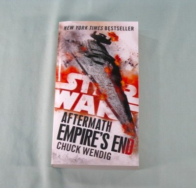 STAR WARS Aftermath Empire's End by Chuck Wendig (c)2017 Del Rey Paperback
