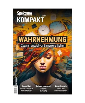 Spektrum Kompakt 2/2024 - Wahrnehmung: Zusammenspiel von Sinnen und Gehirn, Spek