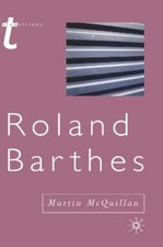 Martin McQuillan Roland Barthes (Paperback) Transitions
