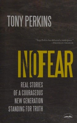 No Fear: Real Stories of a Courageous New Generation Standing for Truth by Perki