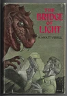 THE BRIDGE OF LIGHT by A. HYATT VERRILL~1950 HB/DJ Fantasy Press 1st. Edition!