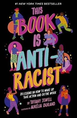This Book Is Anti-Racist: 20 lessons on how to wake up, take action, and  - GOOD