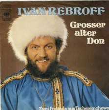 7'' Ivan Rebroff  - Grosser alter Don  - zwei Freunde aus Tscheremchowo   VG++