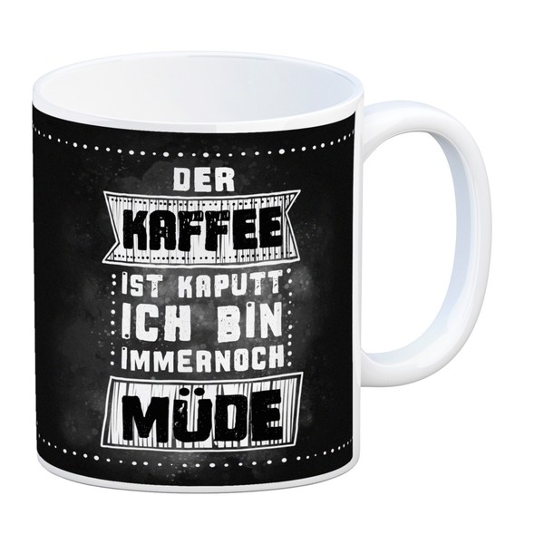 Morgen Kaffeebecher Mit Kaffee Spruch: Der Kaffee Ist Kaputt - Ich Bin Noch MüDe-image