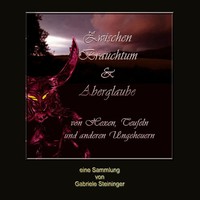 Gabriele Steininger | Zwischen Brauchtum Und Aberglaube | Taschenbuch | Deutsch