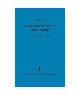 Freedom in Greek Life and Thought: The History of an Ideal. Translated from the 