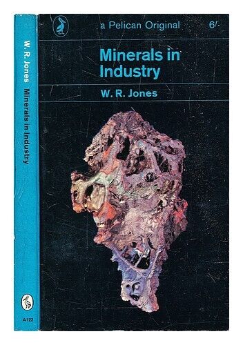 JONES, WILLIAM RICHARD Minerals in industry 1963 Paperback - Zdjęcie 1 z 1