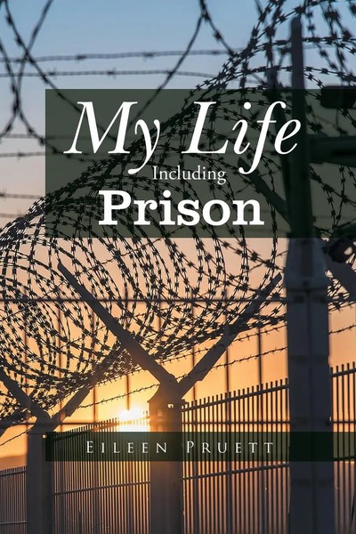 Eileen Pruett | My Life Including Prison | Taschenbuch | Englisch (2021)-image