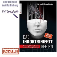 2023 Das indoktrinierte Gehirn: Wie wir den g...