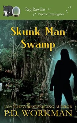 Skunk Man Swamp By P D Workman - New Copy - 9781774680919