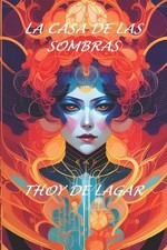 La Casa de Las Sombras by Thoy de Lagar (Spanish) Paperback Book