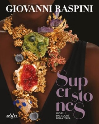 Amedeo Buhler Giov Superstones. Gioielli dal cuore della Terra. Ediz (Hardback)