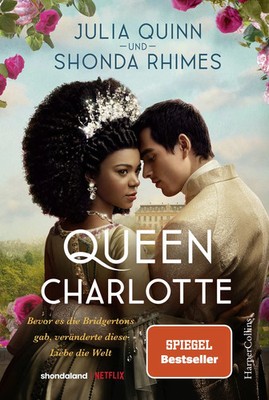 Queen Charlotte   Bevor es die Bridgertons gab, veränderte diese Liebe die We...