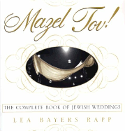Mazel Tov!: The Complete Book of Jewish Weddings by Lea Bayers Rapp ...