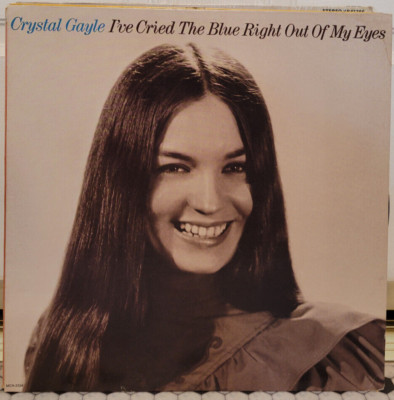 Crystal Gayle - I've Cried The Blues Right Out Of My Eyes   LP  NICE!!!