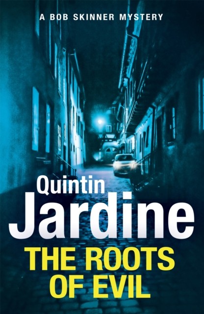 The Roots of Evil: Bob Skinner 32-Quintin Jardine - Image 4