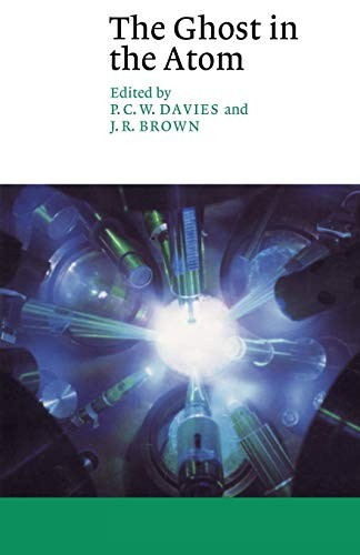 The Ghost in the Atom: A Discussion of the Mysteries of Quantum