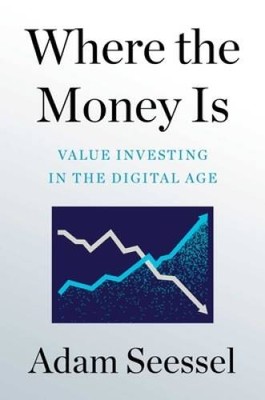 Where the Money Is: Value Investing in the Digital Age - Hardcover - GOOD