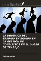 Selina Ambe | LA DinÁMica DEL Trabajo EN Equipo EN LA GestiÓN DE Conflictos...