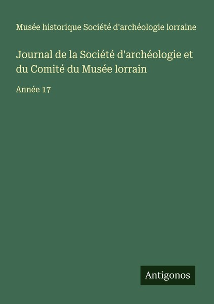 MuséE Historique SociéTé D'archéOlogie Lorraine | Journal De La SociéTé...-image