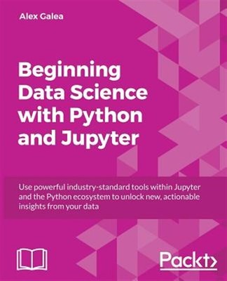 Beginning Data Analysis with Python And Jupyter: Use powerful industry-standa...