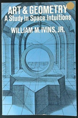 KUNST UND GEOMETRIE. A STUDY IN SPACE INTUITIONS IVINS WILLIAM DOVER PUBLICATIONS