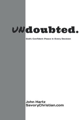 UNdoubted: God's Confident Peace In Every Decision
