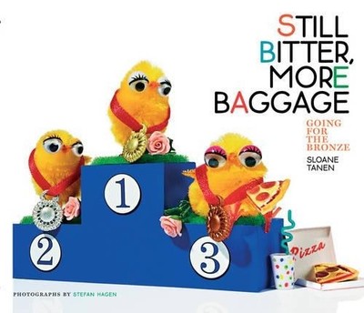 Still Bitter, More Baggage: Going for..., Tanen, Sloane