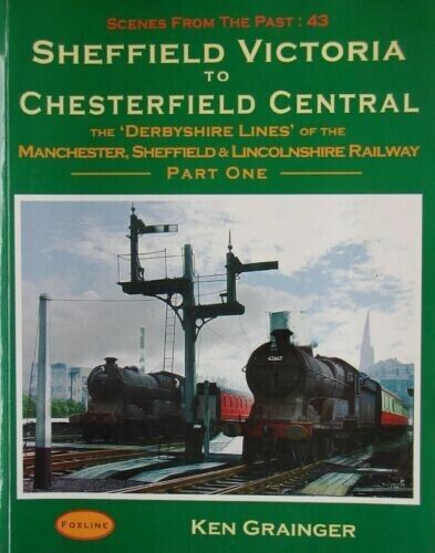 Sheffield Victoria to Chesterfield Central: Vol 1, Ken Grainger - Picture 1 of 1