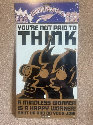 Blechschild/Plakette - Futurama - ''You're Not Paid To Think'' - Rocket USA