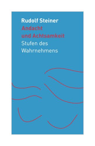 Andacht Und Achtsamkeit Von Rudolf Steiner