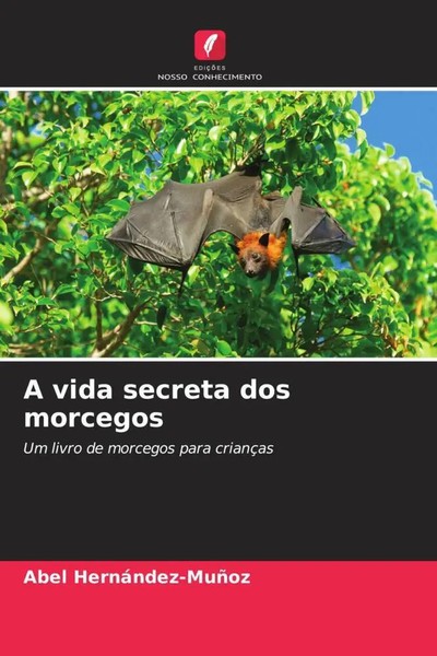 Abel HernáNdez-MuñOz | A Vida Secreta Dos Morcegos | Taschenbuch | Portugiesisch-image