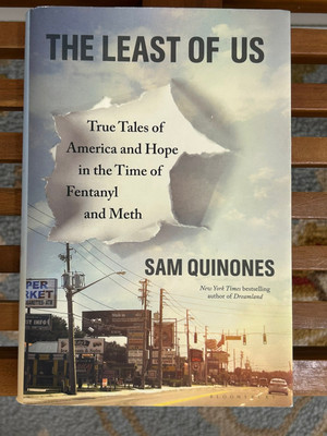 #ad #ad The Least of Us: True Tales of America and Hope in the Time of Fentanyl and Meth $25.00