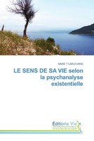Le Sens De Sa Vie Selon La Psychanalyse Existentielle Marie T Carlevaris Buch