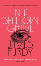 James Purdy In a Shallow Grave (Paperback)