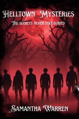 Helltown Mysteries: The Secrets Never Stay Buried