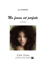 Ma Femme Est Parfaite | Jean Barbier | Taschenbuch | Côté Scène | FranzöSisch