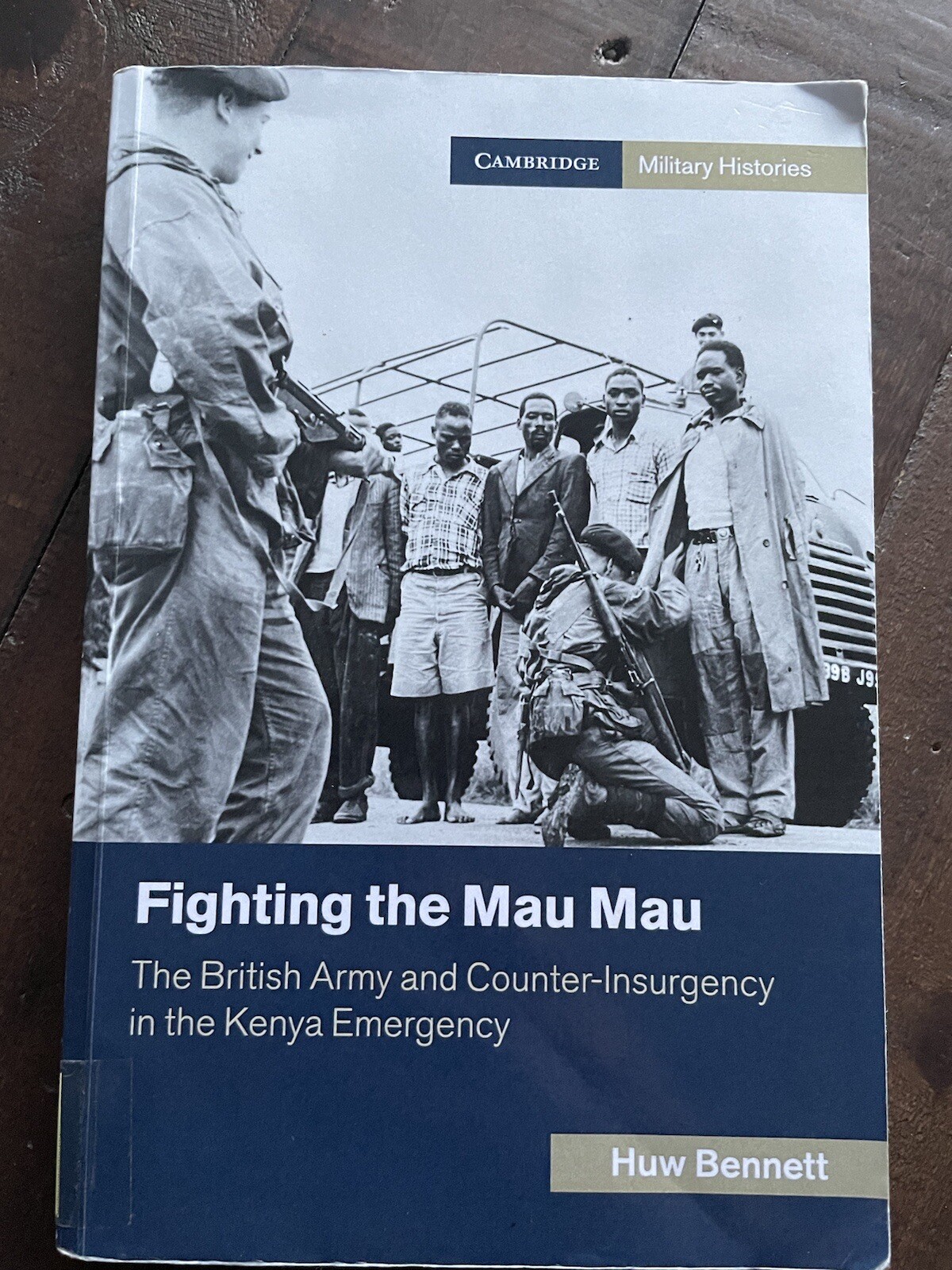 Fighting the Mau Mau The British Army and Counter-Insurgency in the Kenya Emerge