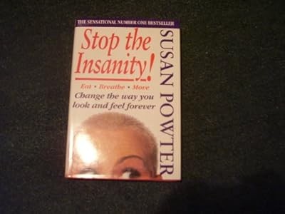 Stop The Insanity: Change the Way You Look and Feel Forever, Powter, Susan, Used