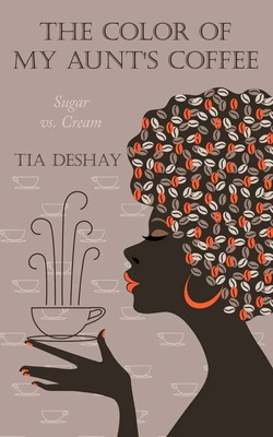 Tia Deshay | The Color of My Aunt's Coffee | Taschenbuch | Englisch (2011)