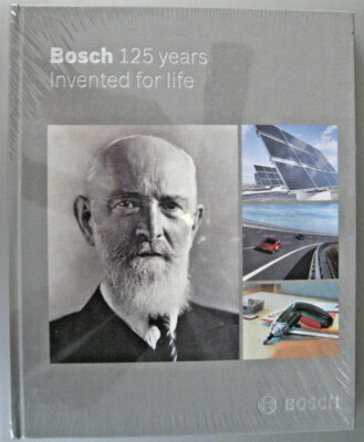 BOSCH : 125 Years Invented For Life by Robert Bosch 2011 Hardcover Sealed New