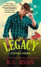 The Legacy of Copper Creek (Copper Creek Cowboys) By Ryan, R.C. - VERY GOOD