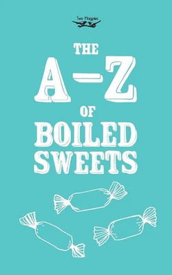 Anon | The A-Z of Boiled Sweets | Taschenbuch | Englisch (2013)