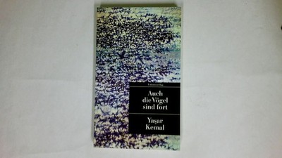 54750 Ya?ar Kemal AUCH DIE VÖGEL SIND FORT