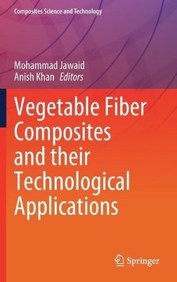 Vegetable Fiber Composites and their Technological Applications - 9789811618536