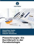 Piezochirurgie: Ein Durchbruch In Der Parodontologie Vidushi Sheokand